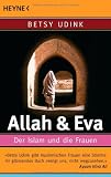 Allah & Eva: Der Islam und die Frauen - Betsy Udink