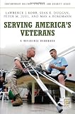 Serving America's Veterans: A Reference Handbook (Contemporary Military, Strategic, and Security Issues)