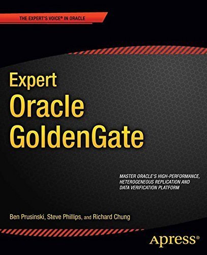 Expert Oracle GoldenGate (Expert's Voice in Oracle) by Ben Prusinski (2011-07-15)