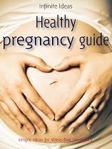 Healthy pregnancy guide: Simple ideas for stress-free pregnancy