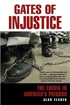 Gates of Injustice: The Crisis in America's Prisons