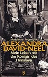 Produkt-Bild: Alexandra David-Neel: Mein Leben mit der K&ouml;nigin des Himalaya