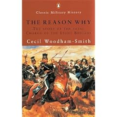 The Reason Why: The Story of the Fatal Charge of the Light Brigade (Penguin Classic Military History)