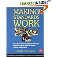 Making Standards Work, 3rd Edition: How to Implement Standards-Based Assessments in the Classroom, School, and District by Douglas B. Reeves