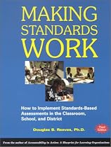 Making Standards Work, 3rd Edition: How to Implement Standards-Based Assessments in the Classroom, School, and District