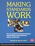 Making Standards Work, 3rd Edition: How to Implement Standards-Based Assessments in the Classroom, School, and District