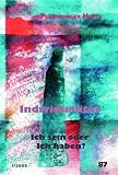 Individualit&auml;t: Ich sein oder Ich haben? - Wolfgang Weirauch, Seyran Ates, Katharina von Bechtolsheim, Volker Fintelmann, Detlev Ganten, Gerald H&auml;fner, Wolf U Kl&uuml;nker, Henning Kullak-Ublick, Konrad Schily, Andreas Laudert, Claus P R&ouml;h