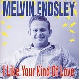 Review Melvin Endsley  / I Like Your Kind of Love