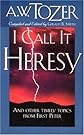 I Call It Heresy