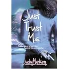 Just Trust Me (Mira) by Judy Markey