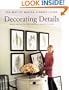 Decorating Details: Projects and Ideas for a More Comfortable More Beautiful Hom