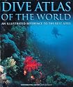 Dive Atlas of the World: An Illustrated Reference to the Best Sites