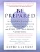 Be Prepared: The Complete Financial, Legal, and Practical Guide to Living with Cancer, HIV, and Other Life-Challenging Conditions