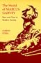 The World of Marcus Garvey: Race and Class in Modern Society