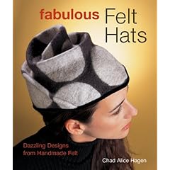 Fabulous Felt Hats: Dazzling Designs from Handmade Felt