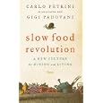 Slow Food Revolution: A New Culture for Eating and Living