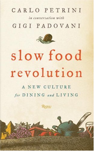 City Travel Guides Discounted   : Slow Food Revolution: A New Culture for Dining and Living