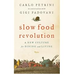 Slow Food Revolution: A New Culture for Dining and Living