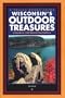 Wisconsin's Outdoor Treasures: A Guide to 150 Natural Destinations (Trails Books Guide)