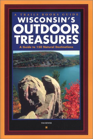 City Travel Guides Discounted  Books : Wisconsin's Outdoor Treasures: A Guide to 150 Nature Destinations (Trails Books Guide)