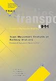 Train Movement Analysis at Railway Stations: Procedures & Evaluation of Wakob's Approach (Trail Studies in Transport)