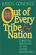Out of Every Tribe and Nation: Christian Theology at the Ethnic Roundtable