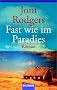 Fast wie im Paradies.