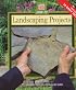 Landscaping Projects: Simple Steps to Enhance Your Home and Yard (Time Life How-to Gardening)