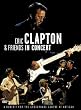 Eric Clapton & Friends in Concert: A Benefit for the Crossroads...