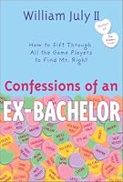 Confessions of an Ex-Bachelor: How to Sift Through All the Games Players to Find Mr. Right