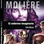 El enfermo imaginario [The Imaginary Invalid] | [Molière]