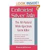 Colloidal Silver Today: The All Natural, Wide-Spectrum Germ Killer