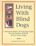 Living with Blind Dogs: a Resource and Training Guide