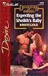 Expecting The Sheikh's Baby (Silhouette Desire)
