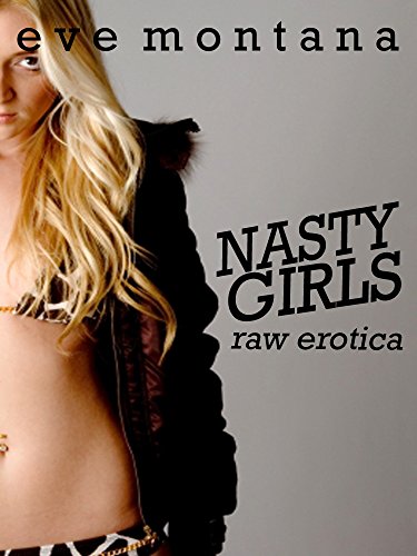 NASTY GIRLS: Raw Erotica