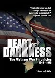 Heart of Darkness: The Vietnam War Chronicles 1945-1975