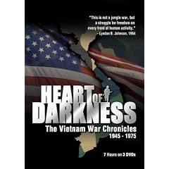 Heart of Darkness: The Vietnam War Chronicles 1945-1975 by 