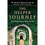 The Deeper Journey: The Spirituality of Discovering Your True Self