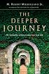 The Deeper Journey: The Spirituality of Discovering Your True Self