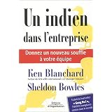 Un indien dans l'entreprise : Donnez un nouveau souffle � votre �quipepar Ken Blanchard