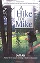 A Hike For Mike: An Uplifting Adventure Across the Sierra Nevada for Depression Awareness