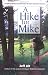 A Hike For Mike: An Uplifting Adventure Across the Sierra Nevada for Depression Awareness
