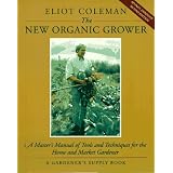 A Master's Manual of Tools and Techniques for the Home and Market Gardener (A Gardener's Supply Book)