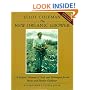 The New Organic Grower: Master's Manual of Tools and Techniques for the Home and Market Gardener (A gardener's supply book)