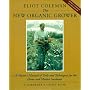 The New Organic Grower: Master's Manual of Tools and Techniques for the Home and Market Gardener (A gardener's supply book)