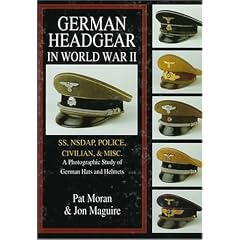 German Headgear in World War II: SS/NSDAP/Police/Civilian/Misc.: A Photographic Study of German Hats and Helmets (German Headgear in World War II , Vol 2)