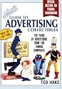 Hake's Guide to Advertising Collectibles: 100 Years of Advertising from 100 Famous Companies
