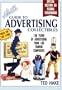 Hake's Guide to Advertising Collectibles: 100 Years of Advertising from 100 Famous Companies