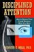 Search : Disciplined Attention: How to Improve Your Visual Attention When You Drive