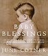 Baby Blessings: Inspiring Poems and Prayers for Every Stage of Babyhood